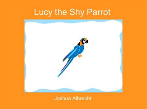 Children s books Lily s Shy Parrot Learn how not to be shy A preschool bedtime picture book for children ages 3-8 19 Reader