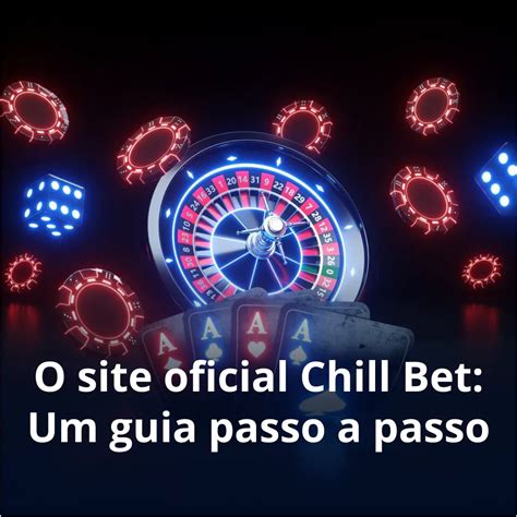 Chill Bet Apostas: entenda o guia completo para iniciantes