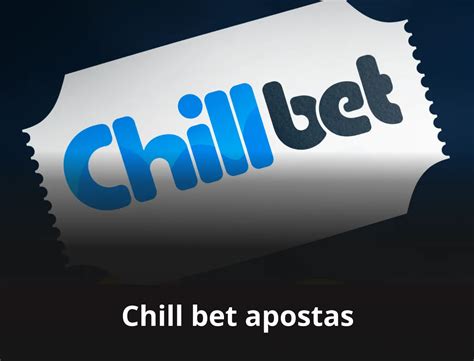 Chill Bet Casino: O Guia Definitivo para Apostas Relaxantes e Lucrativas