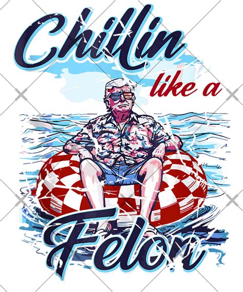 Chillin' Like a Felon: A Comprehensive Guide to the Controversial Fashion Statement