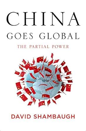 China Goes Global: The Partial Power Ebook Doc