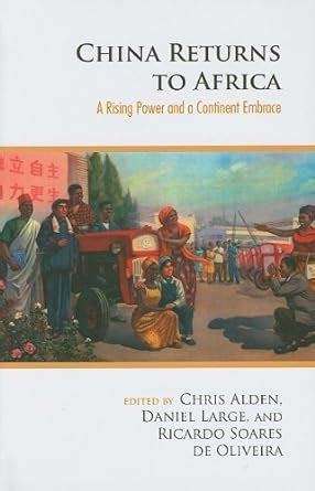 China Returns to Africa: A Rising Power and a Continent Embrace (Columbia/Hurst) PDF