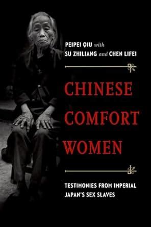 Chinese Comfort Women Testimonies from Imperial Japan's Sex Slaves Kindle Editon