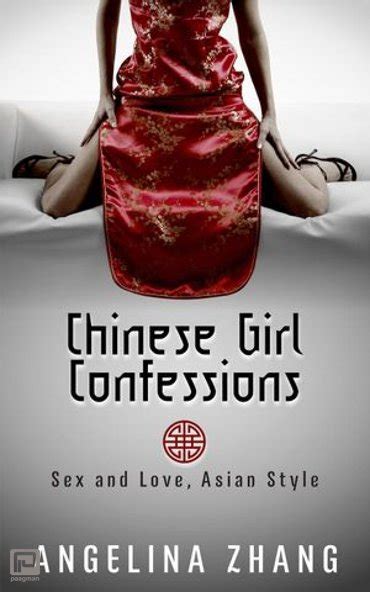 Chinese Girl Confessions Sex and Love Asian Style China Insider Guide Book 1 PDF