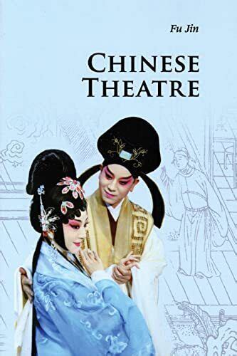 Chinese Theatre Introductions to Chinese Culture 3rd Edition Doc