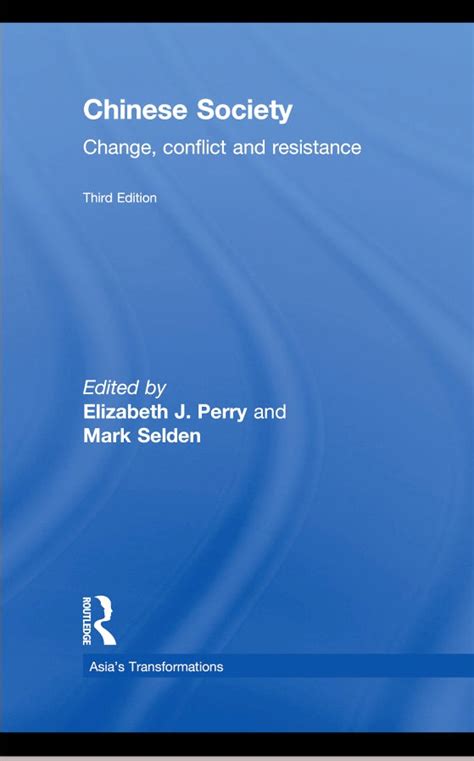 Chinese.Society.Change.Conflict.and.Resistance.Third.Edition.Asia.s.Transformations Reader