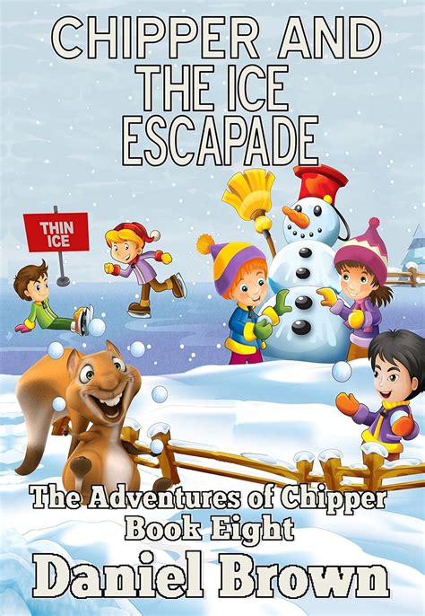 Chipper And The Ice Escapade The Adventures of Chipper Book 8