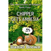 Chipper Gets Amnesia The Adventures of Chipper Book 4