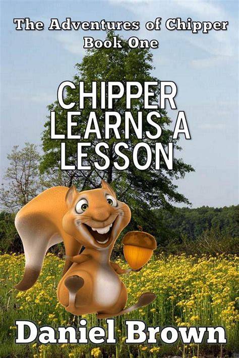 Chipper Learns A Lesson The Adventures of Chipper Book 1
