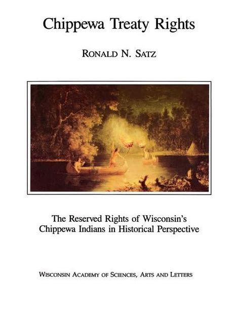 Chippewa Treaty Rights The Reserved Rights of Wisconsin's Chippewa Indians in Histo PDF