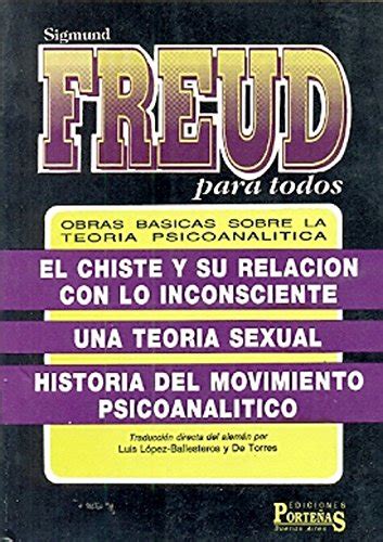 Chiste y Su Relacion Con Lo Inconsciente Una Teoria Sexual Spanish Edition Reader