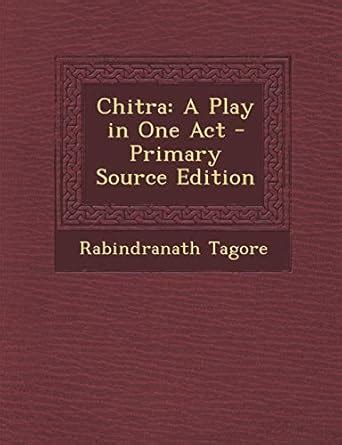 Chitra A Play in One Act Reprint Reader