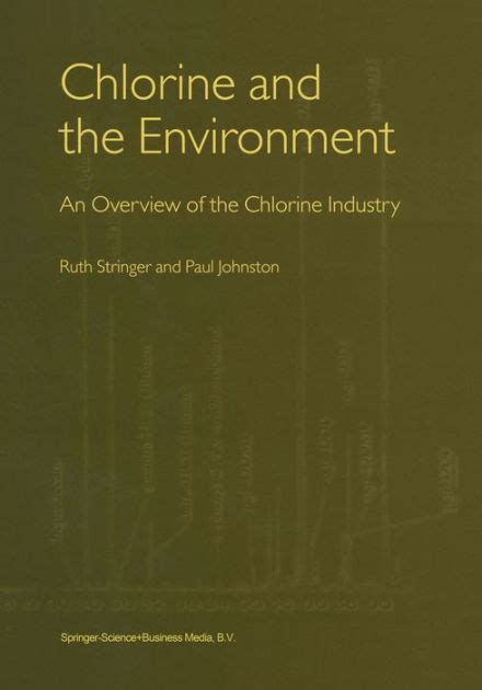 Chlorine and the Environment An Overview of the Chlorine Industry 1st Edition Epub