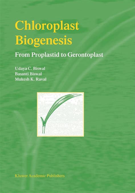 Chloroplast Biogenesis From Proplastid to Gerontoplast 1st Edition Doc