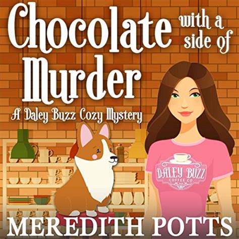 Chocolate Cake with a Side of Murder Daley Buzz Cozy Mystery Book 9 Reader