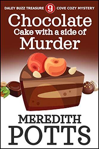 Chocolate Cake with a Side of Murder Daley Buzz Cozy Mystery Book 9 Reader