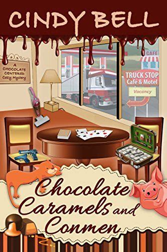Chocolate Caramels and Conmen A Chocolate Centered Cozy Mystery Volume 12 Epub