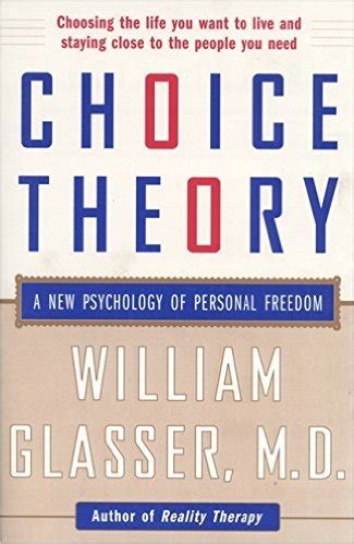 Choice Theory A New Psychology of Personal Freedom Reader