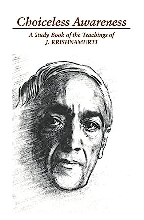 Choiceless Awareness A Selection of Passages from the Teachings of J. Krishnamurti Kindle Editon