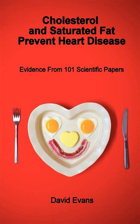 Cholesterol and Saturated Fat Prevent Heart Disease Evidence from 101 Scientific Papers PDF