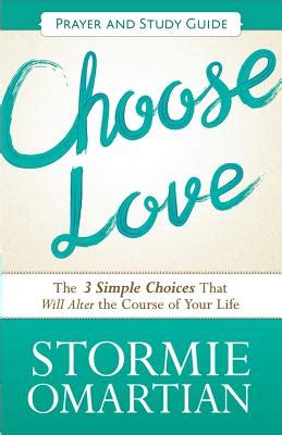 Choose Love Prayer and Study Guide The Three Simple Choices That Will Alter the Course of Your Life PDF