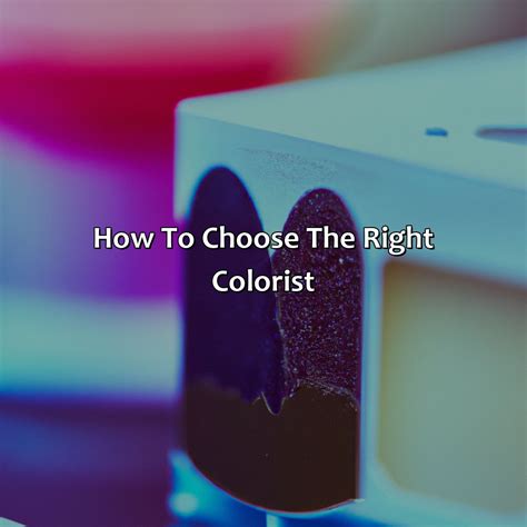 Choose a skilled colorist: