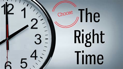 Choose the right time: