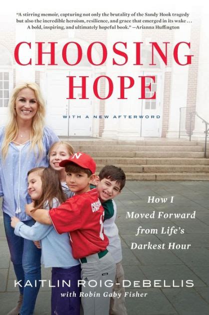 Choosing Hope How I Moved Forward from Life s Darkest Hour Epub