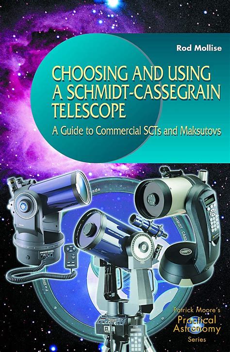 Choosing and Using a Schmidt-Cassegrain Telescope A Guide to Commercial SCTs and Maksutovs 1st Editi Epub