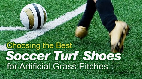 Choosing the Perfect Turf Soccer Shoes: A Comprehensive Guide