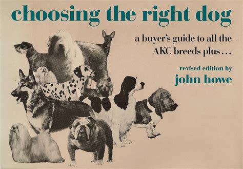 Choosing the Right Dog A Buyer s Guide to All the Akc Breeds Plus- Epub