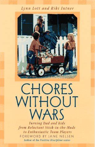 Chores Without Wars Turning Dad and Kids from Reluctant Stick-in-the-Muds to Enthusiastic Team Players Developing Capable People Series Epub