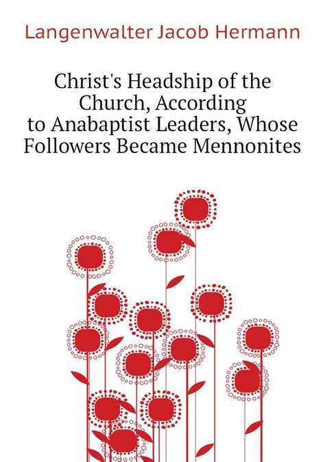 Christ's Headship of the Church According to Anabaptist Leaders Epub