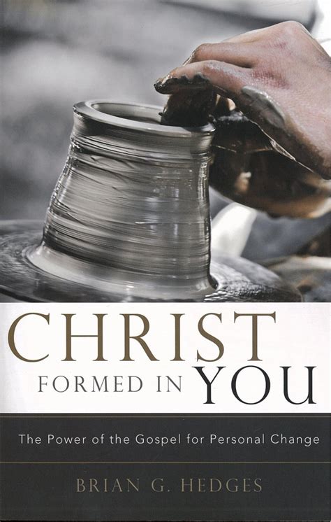 Christ Formed in You The Power of the Gospel for Personal Change Doc