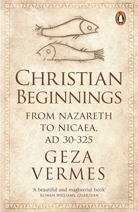 Christian Beginnings From Nazareth to Nicaea Kindle Editon