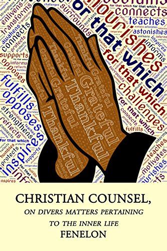 Christian Counsel On Divers Matters Pertaining to the Inner Life PDF