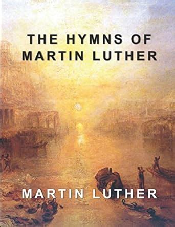 Christian Literature Pack The Hymns of Martin Luther Containing 33 Musical Scores Blackstone s Jesus is Coming John Locke s The Reasonableness of Christianity and The Book of Enoch PDF