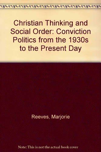 Christian Thinking and Social Order Conviction Politics from the 1930s to the Present Day Epub
