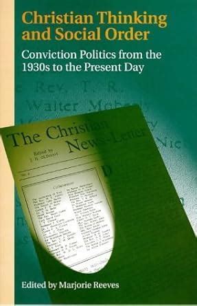 Christian Thinking and Social Order Conviction Politics from the 1930s to the Present Day Epub