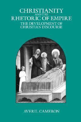 Christianity and the Rhetoric of Empire The Development of Christian Discourse Epub