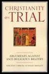 Christianity on Trial Arguments Against Anti-Religious Bigotry PDF