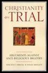 Christianity on Trial Arguments Against Anti-Religious Bigotry PDF