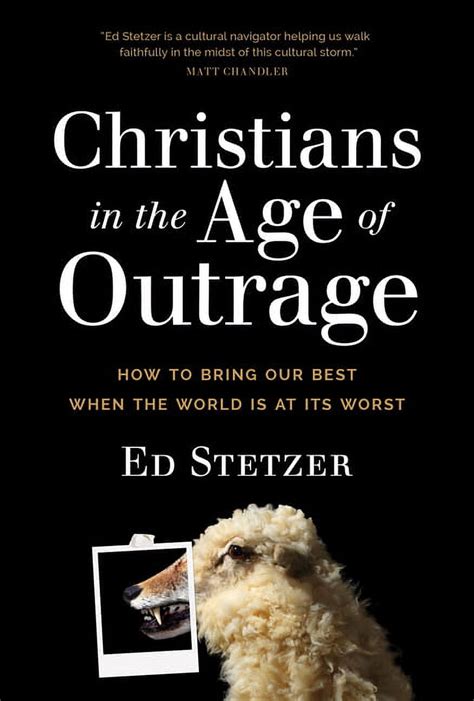 Christians in the Age of Outrage How to Bring Our Best When the World Is at Its Worst Kindle Editon