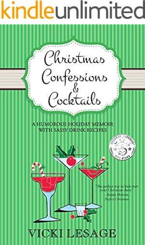 Christmas Confessions and Cocktails A Humorous Holiday Memoir with Sassy Drink Recipes American in Paris Book 3 Kindle Editon