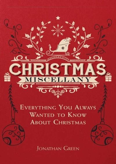 Christmas Miscellany Everything You Ever Wanted to Know About Christmas Reader
