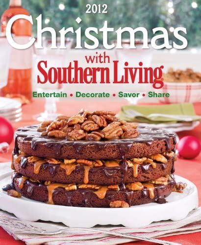 Christmas With Southern Living 2012 Savor Entertain Decorate Share Reader