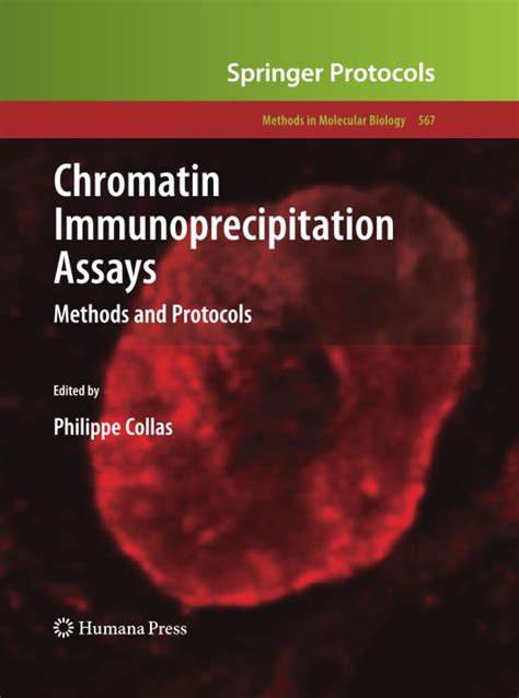 Chromatin Immunoprecipitation Assays Methods and Protocols 1st Edition Doc