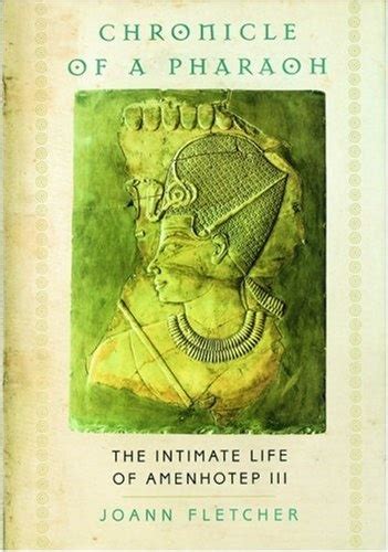 Chronicle of a Pharaoh The Intimate Life of Amenhotep III Reader