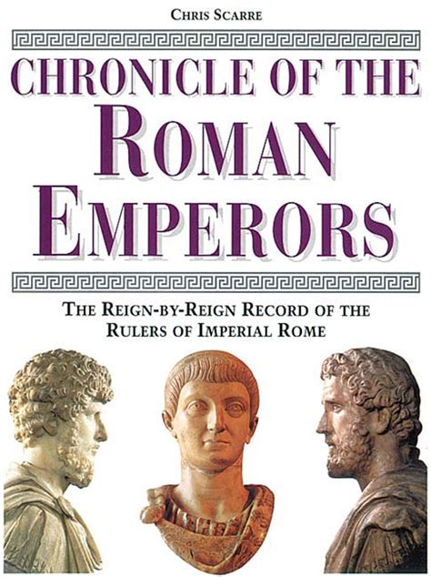 Chronicle of the Roman Emperors The Reign-by-Reign Record of the Rulers of Imperial Rome Reader