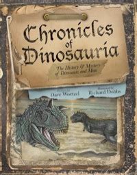 Chronicles of Dinosauria The History & Mystery of Dinosaurs and Doc